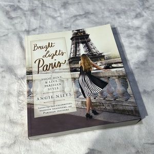 Bright Lights Paris: Shop, Dine & Live…Parisian Style